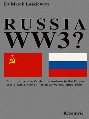 cover image of Russia WW3?: From a Ukraine Crisis or Elsewhere in the Future, World War 3 May Yet Arise